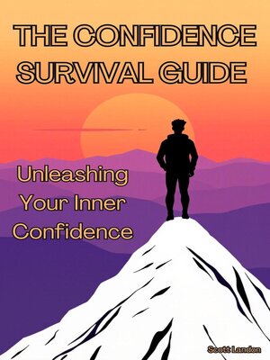 cover image of The Confidence Survival Guide Unleashing Your Inner Confidence